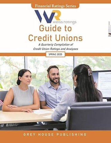 Weiss Ratings Guide to Credit Unions, Spring 2025