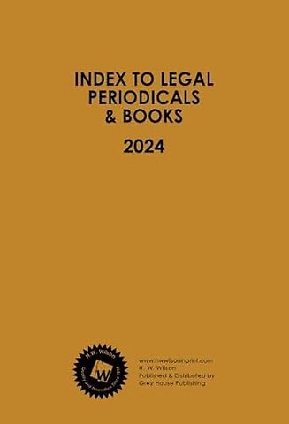 Index to Legal Periodicals & Books, 2024 Annual Cumulation