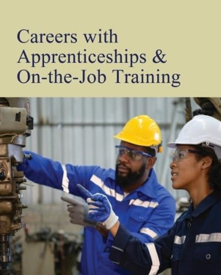Careers with Apprenticeships & on–the–Job Training