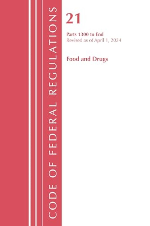 Code of Federal Regulations, Title 21 Food Drugs 1300 - END, Revised as of April 1, 2024