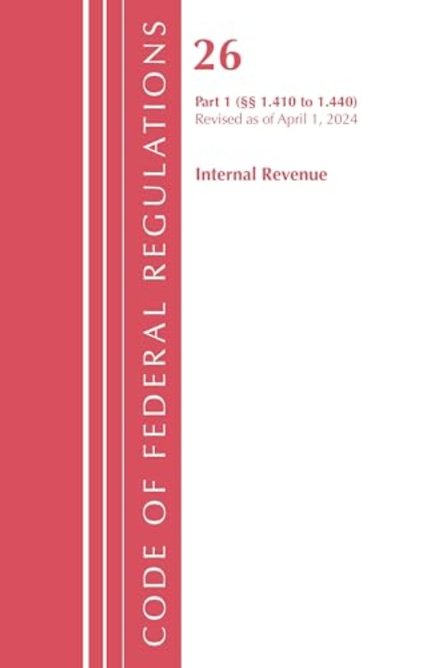 Code of Federal Regulations, Title 26 Internal Rev 1.410-1.440, Revised as of April 1, 2024