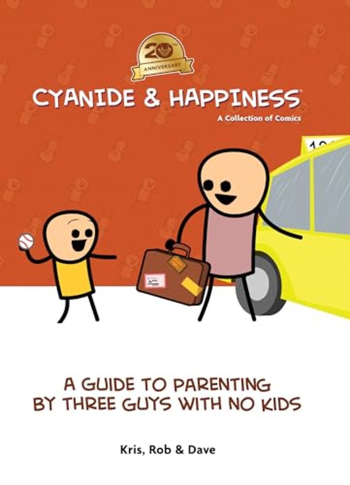 Cyanide & Happiness: A Guide to Parenting by Three Guys With No Kids