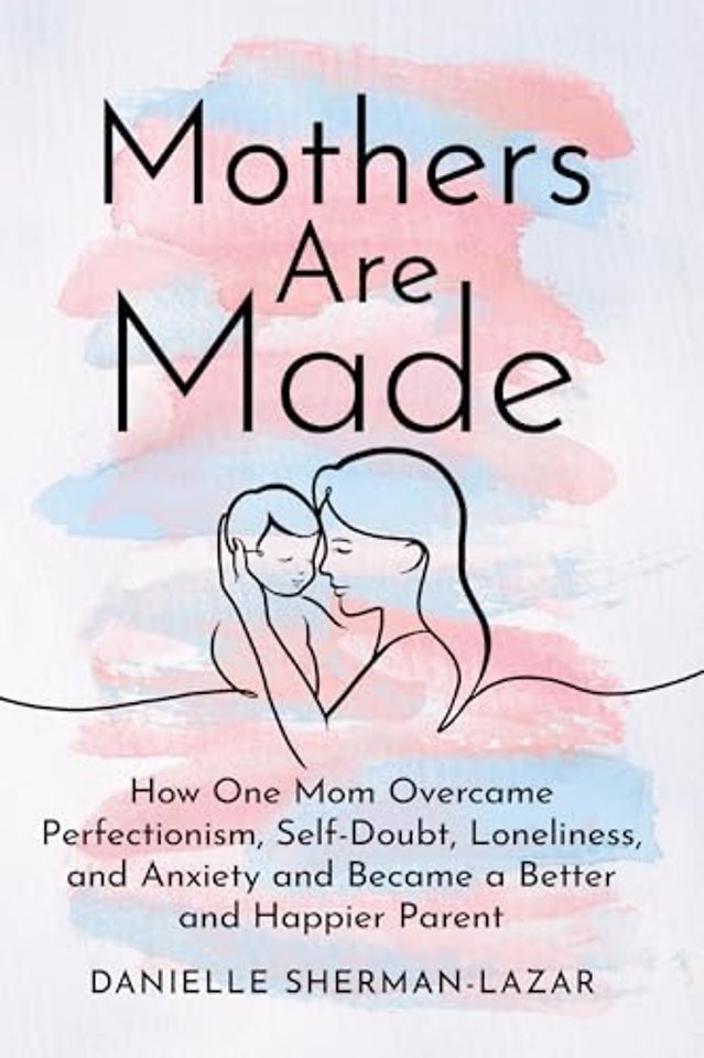 Mothers are Made