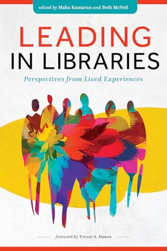 Leading in Libraries – Perspectives from Lived Experiences