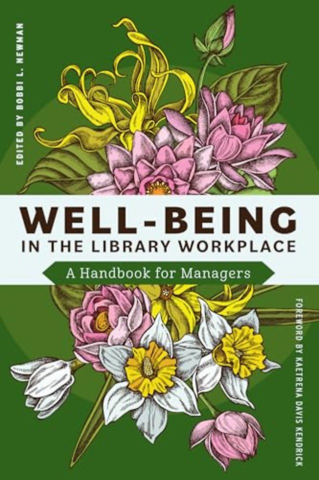 Well–Being in the Library Workplace – A Handbook for Managers
