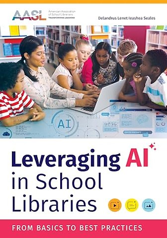 Leveraging AI in School Libraries – From Basics to Best Practices