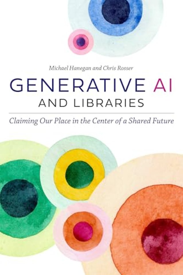 Generative AI and Libraries – Claiming Our Place in the Center of a Shared Future