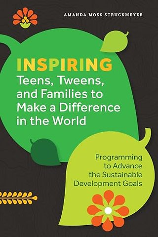 Inspiring Teens, Tweens, and Families to Make a – Programming to Advance the Sustainable Development Goals