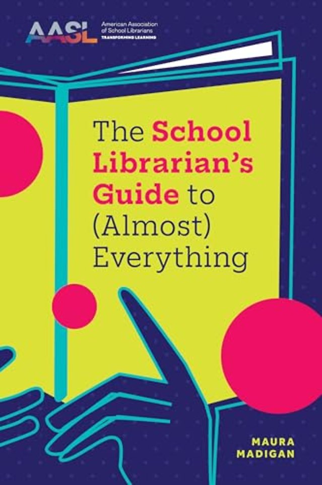 The School Librarian`s Guide to (Almost) Everything