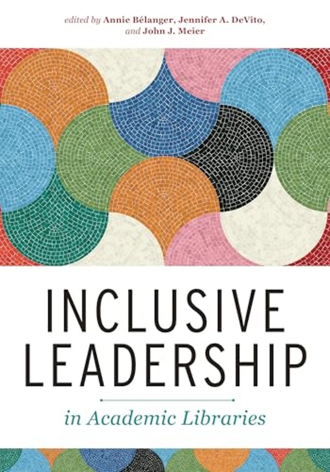 Inclusive Leadership in Academic Libraries