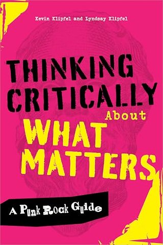 Thinking Critically About What Matters – A Punk Rock Guide