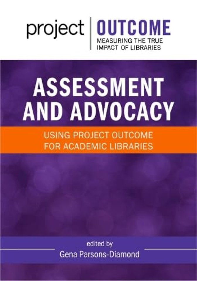 Assessment and Advocacy – Using Project Outcome for Academic Libraries