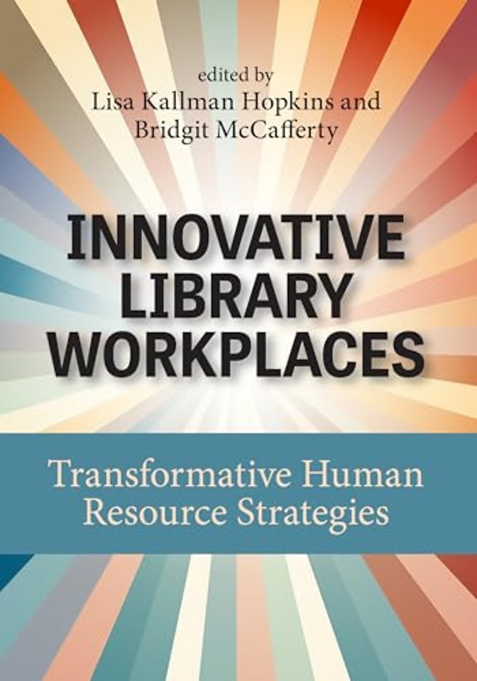 Innovative Library Workplaces – Transformative Human Resource Strategies