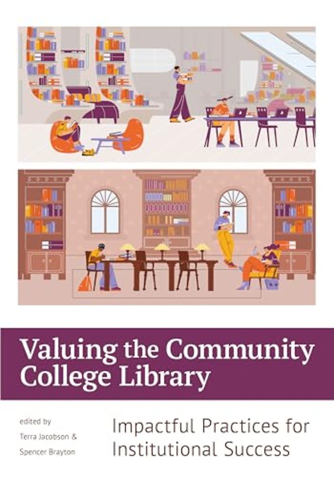Valuing the Community College Library – Impactful Practices for Institutional Success