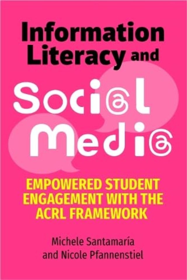 Information Literacy and Social Media – Empowered Student Engagement with the ACRL Framework