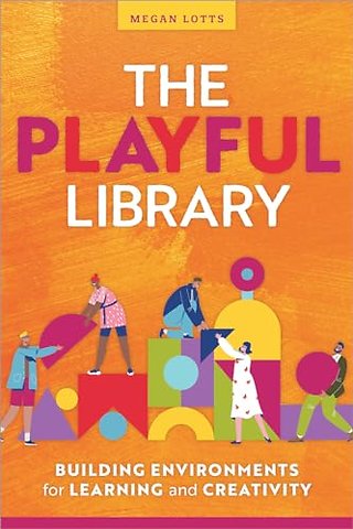 The Playful Library – Building Environments for Learning and Creativity