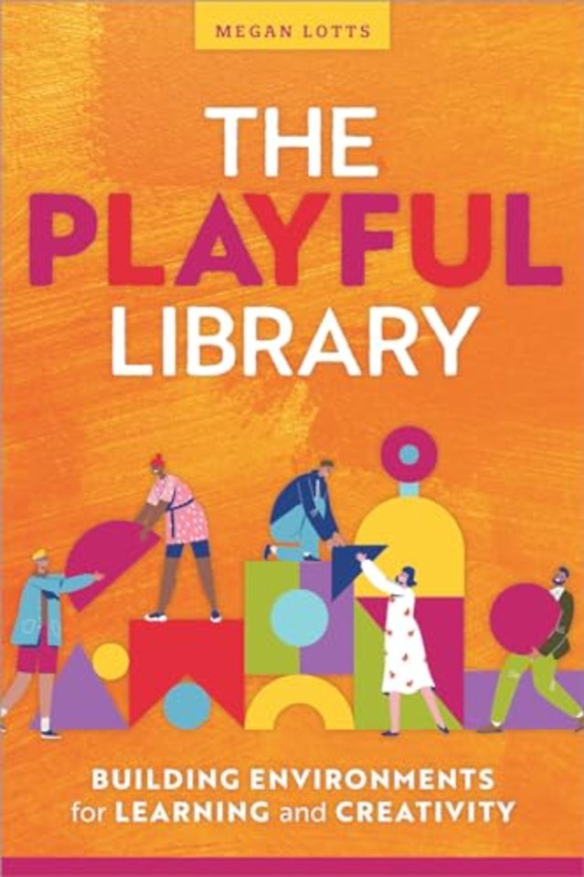 The Playful Library – Building Environments for Learning and Creativity