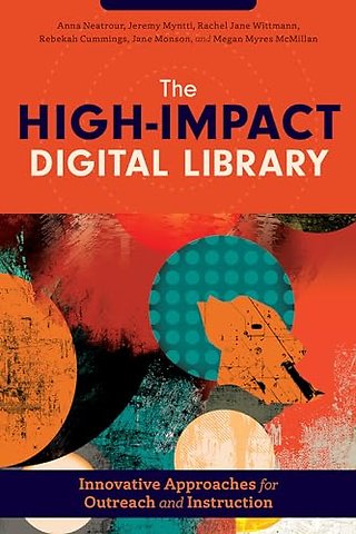 The High–Impact Digital Library – Innovative Approaches for Outreach and Instruction