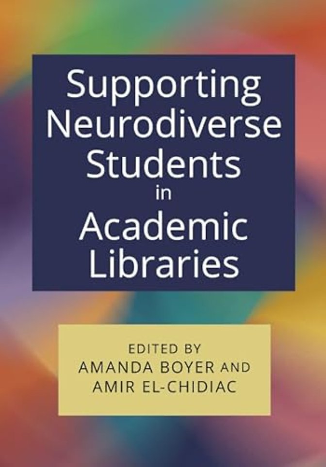Supporting Neurodiverse Students in Academic Libraries