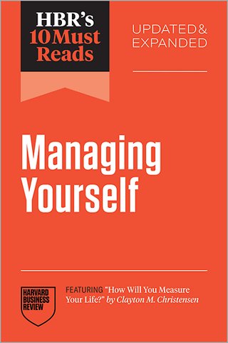 HBR's 10 Must Reads on Managing Yourself, Updated and Expanded