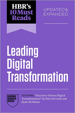 Hbr's 10 Must Reads on Leading Digital Transformation, Updated and Expanded