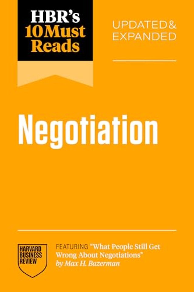 Hbr's 10 Must Reads on Negotiation, Updated and Expanded