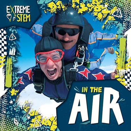 Extreme STEM in the Air