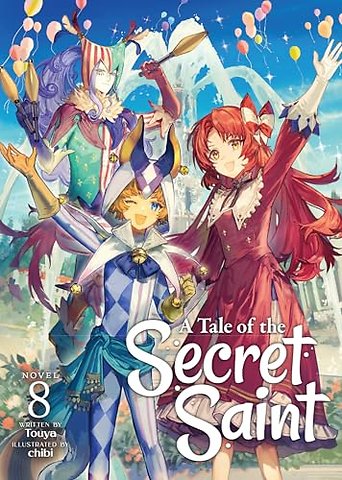 A Tale of the Secret Saint (Light Novel) Vol. 8