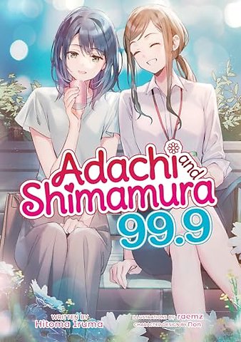 Adachi and Shimamura (Light Novel) Vol. 99.9