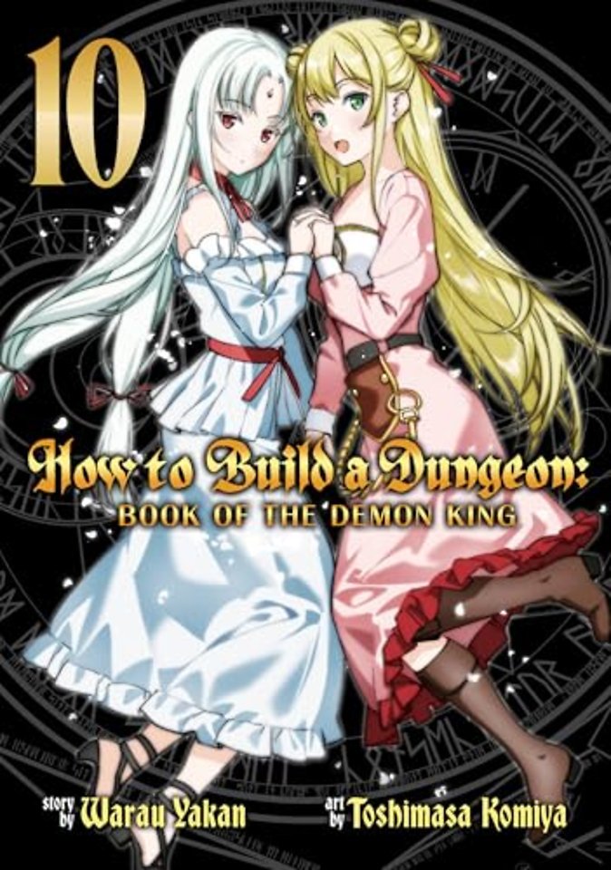 How to Build a Dungeon: Book of the Demon King Vol. 10