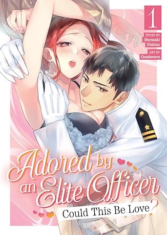 Adored By an Elite Officer: Could This Be Love? Vol. 1