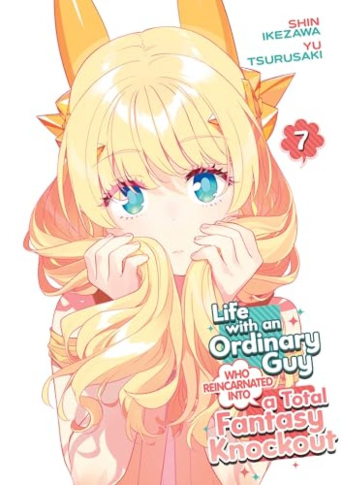 Life with an Ordinary Guy Who Reincarnated into a Total Fantasy Knockout Vol. 7