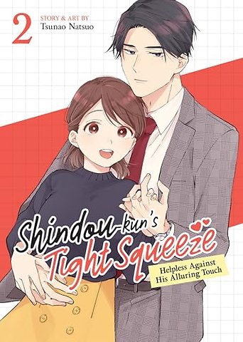 Shindou-kun's Tight Squeeze: Helpless Against His Alluring Touch Vol. 2