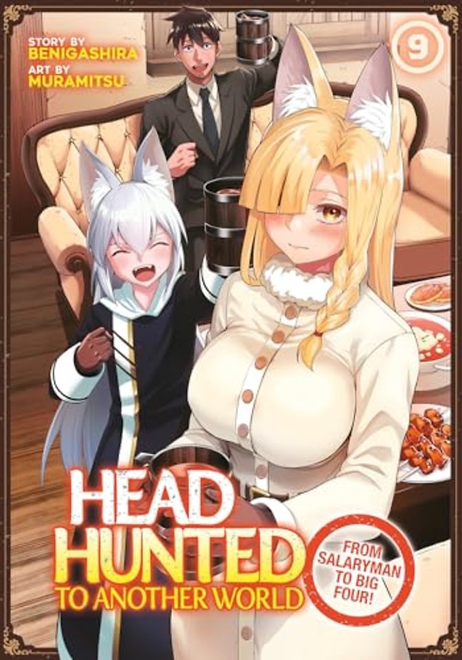 Headhunted to Another World: From Salaryman to Big Four! Vol. 9