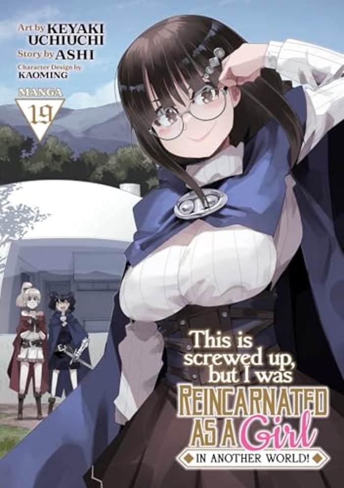 This Is Screwed Up, but I Was Reincarnated as a GIRL in Another World! (Manga) Vol. 19