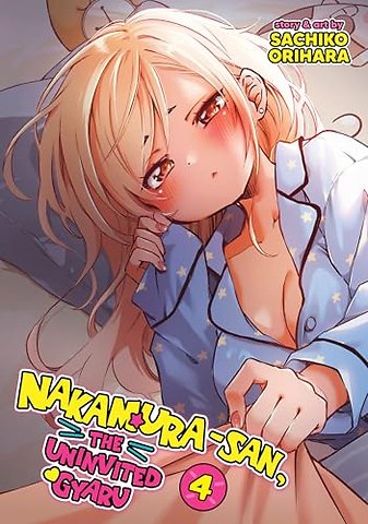 Nakamura-san, the Uninvited Gyaru Vol. 4
