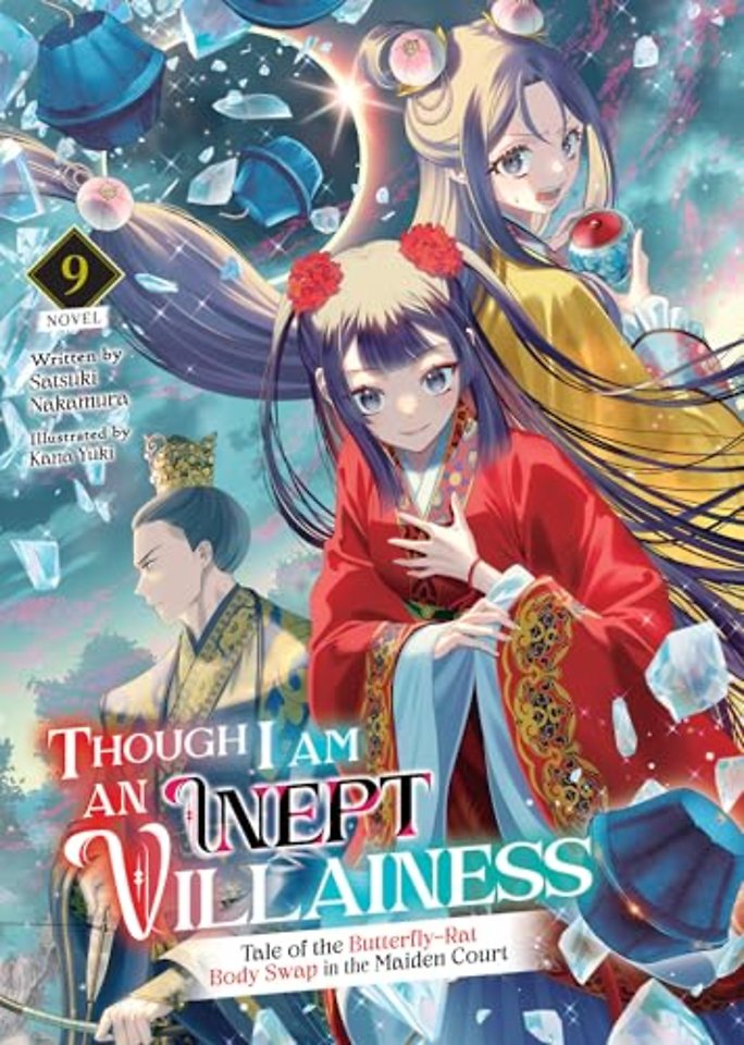 Though I Am an Inept Villainess: Tale of the Butterfly-Rat Body Swap in the Maiden Court (Light Novel) Vol. 9