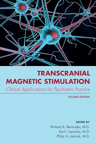 Transcranial Magnetic Stimulation – Clinical Applications for Psychiatric Practice