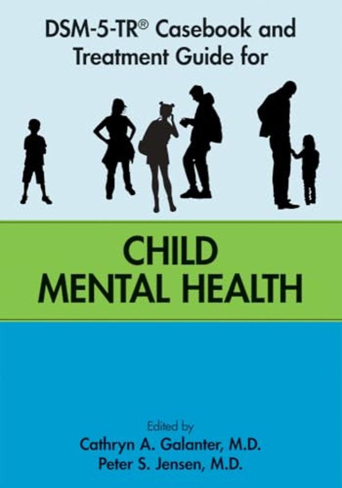 DSM–5–TR® Casebook and Treatment Guide for Child Mental Health