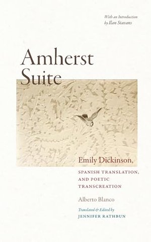 Amherst Suite – Emily Dickinson, Spanish Translation & Poetic Transcreation