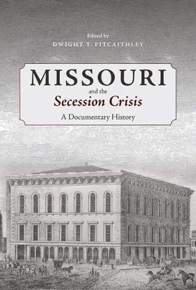 Missouri and the Secession Crisis – A Documentary History