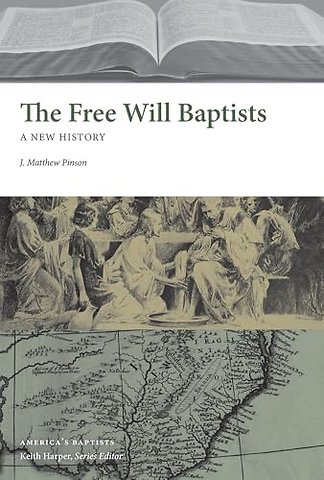 The Free Will Baptists – A New History