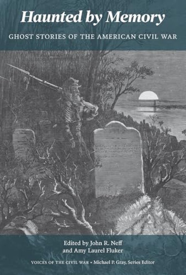 Haunted by Memory – Ghost Stories of the American Civil War