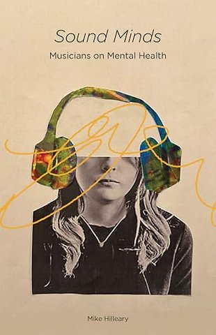 Sound Minds – Musicians on Mental Health