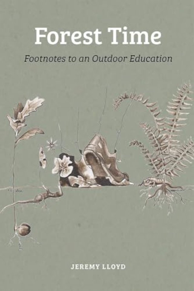 Forest Time – Footnotes to an Education Outdoors