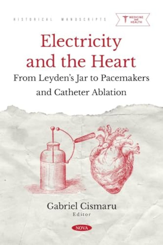 Electricity and the Heart: From Leyden’s Jar to Pacemakers and Catheter Ablation