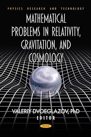 Mathematical Problems in Relativity, Gravitation, and Cosmology