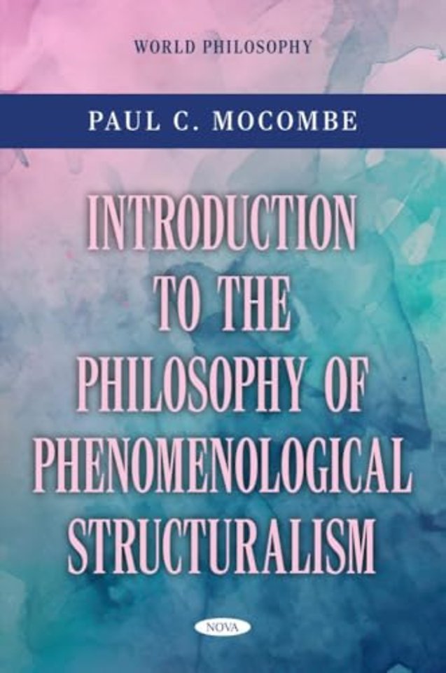 Introduction to the Philosophy of Phenomenological Structuralism