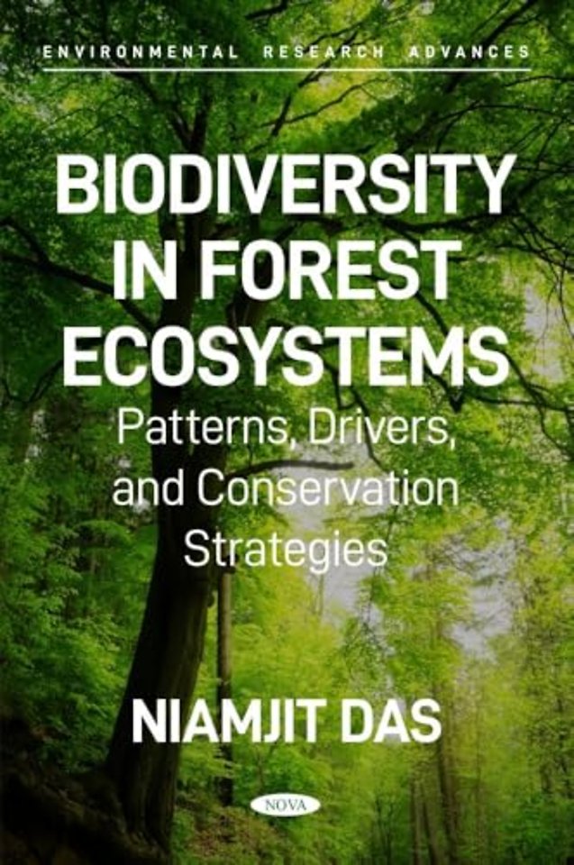 Biodiversity in Forest Ecosystems: Patterns, Drivers, and Conservation Strategies