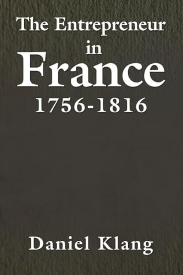 The Entrepreneur in France, 1756-1816